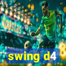 swing d4